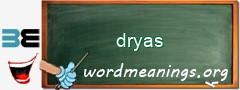 WordMeaning blackboard for dryas
